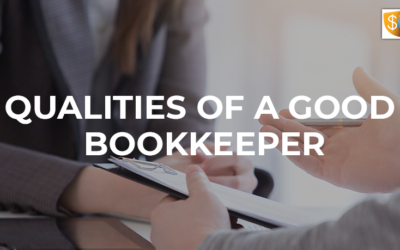 Characteristics and Qualities of a Good Bookkeeper