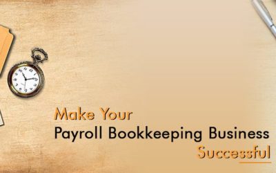 How to Make Your Payroll Bookkeeping Business Successful?