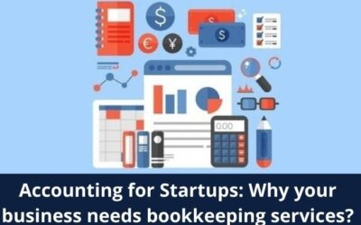 Accounting for Startups: Why your business needs bookkeeping services?