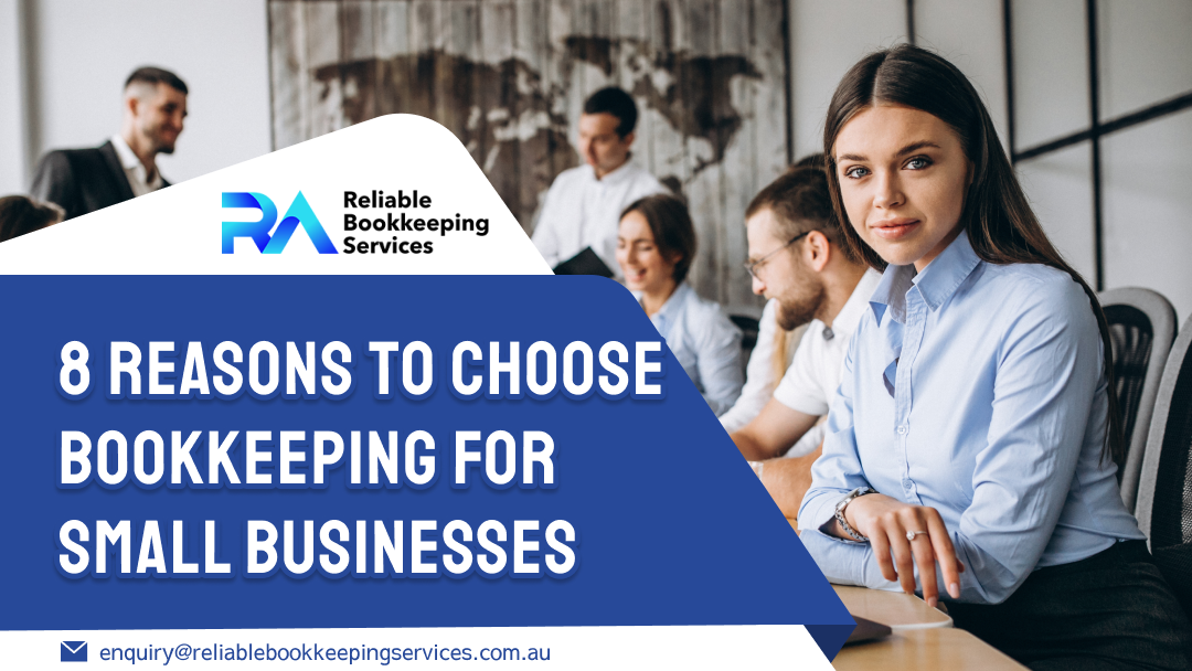 8 Reasons to Choose Bookkeeping for Small Businesses