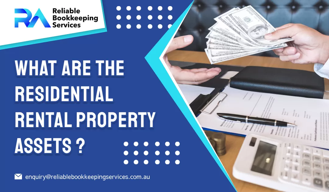What are the Residential Rental Property Assets?