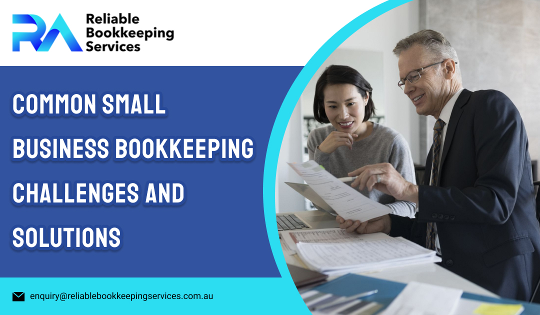 Common Small Business Bookkeeping Challenges and Solutions