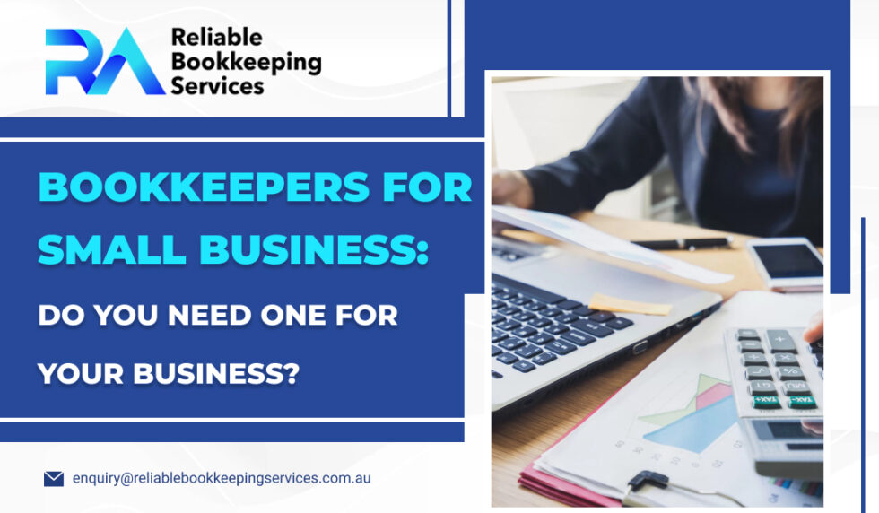 Bookkeepers for Small Business Do You Need One for Your Business?