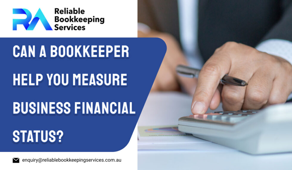 can-a-bookkeeper-help-you-measure-business-financial-status