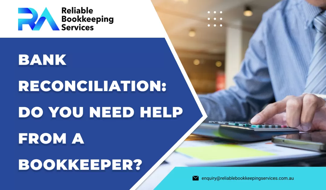 Bank Reconciliation: Do You Need Help from a Bookkeeper