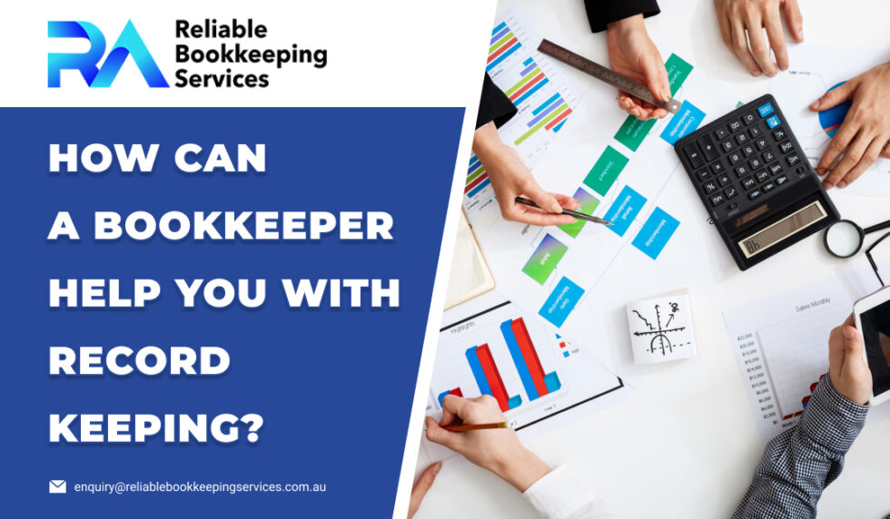 How Can a Bookkeeper Help You with Record Keeping?