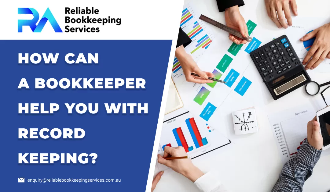 How Can a Bookkeeper Help You with Record Keeping