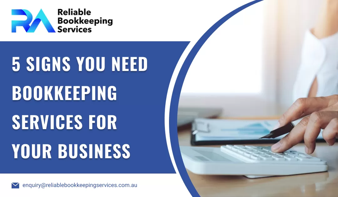 5 Signs You Need Bookkeeping Services for Your Business