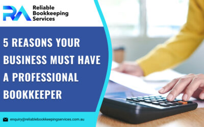 5 Reasons Your Business Must Have a Professional Bookkeeper