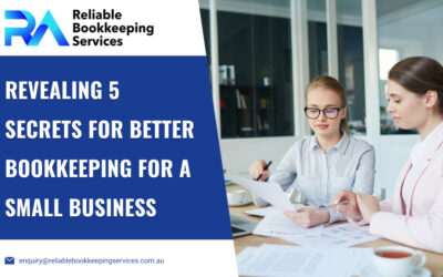 Revealing 5 Secrets for Better Bookkeeping for a Small Business