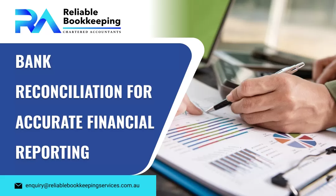 Bank Reconciliation for Accurate Financial Reporting