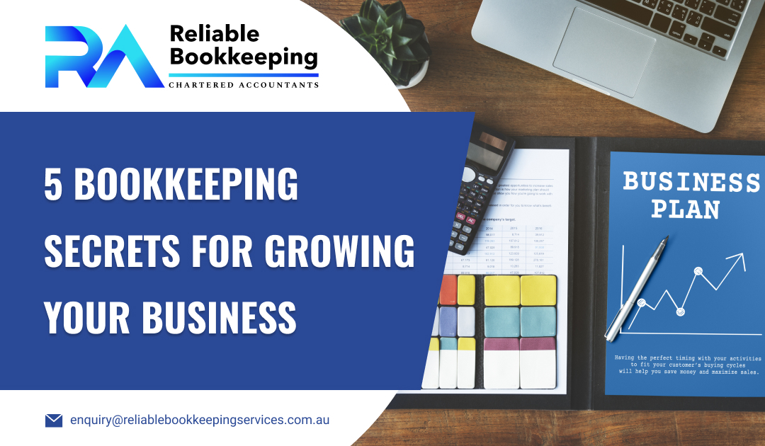 5 Bookkeeping Secrets for Growing Your Business