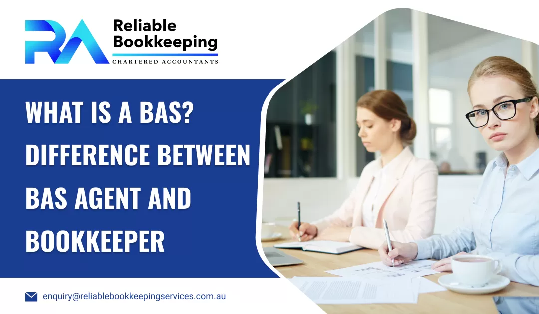 What is a BAS Difference between BAS Agent and Bookkeeper