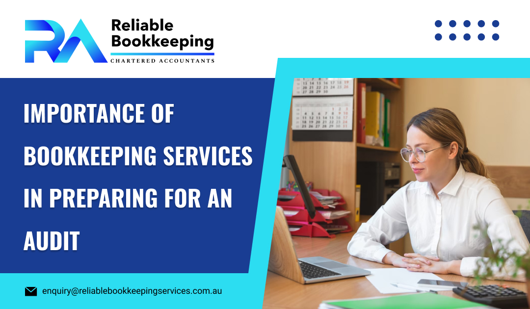Importance of Bookkeeping Services in Preparing for an Audit