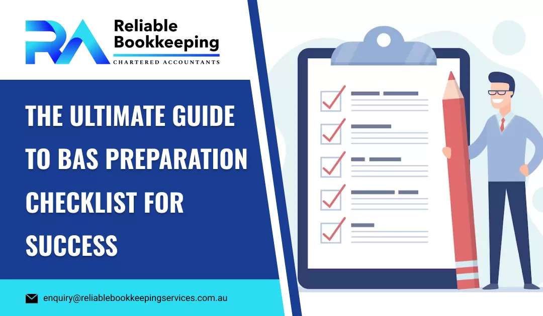 The Ultimate Guide to BAS Preparation Checklist for Success