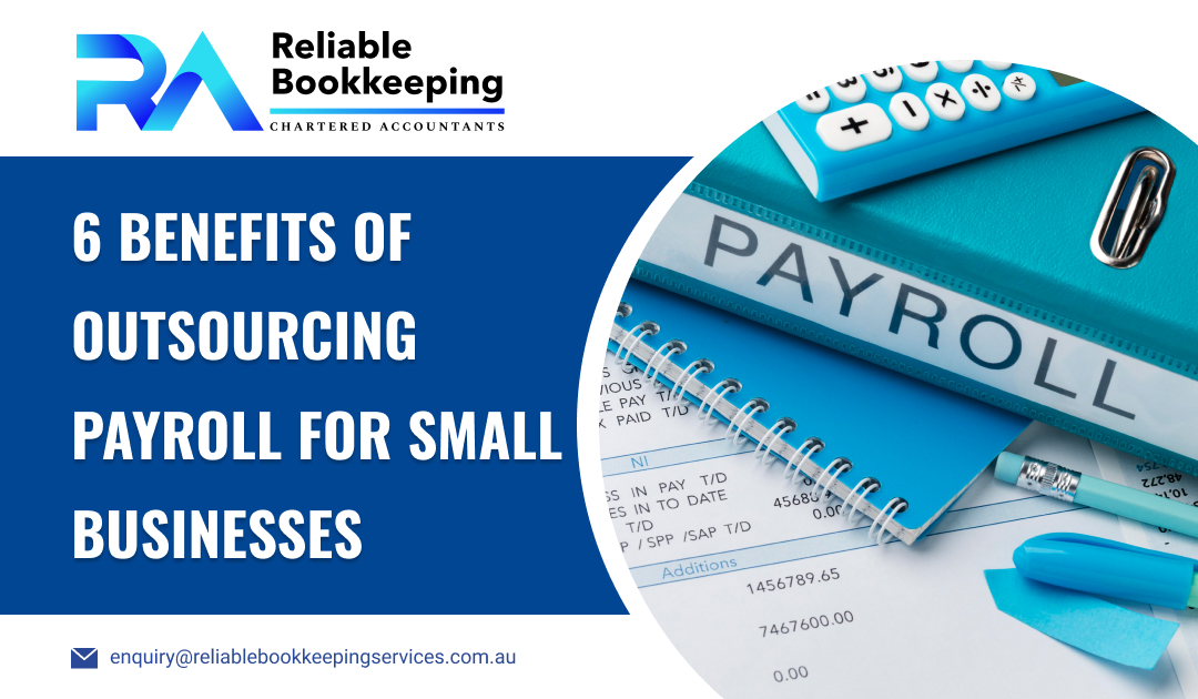 6 Benefits of Outsourcing Payroll for Small Businesses