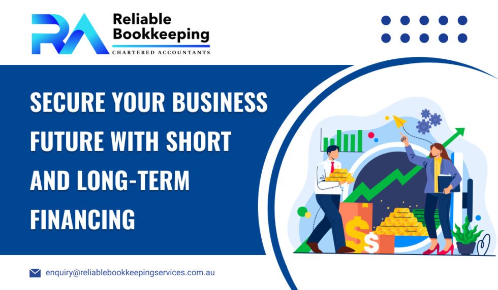 Reliable Financing Secure Your Business Future with Short and Long Term Financing