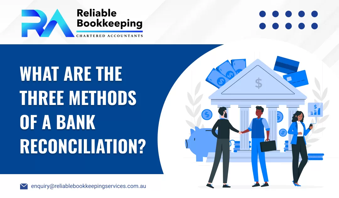 What are the Three Methods of a Bank Reconciliation?