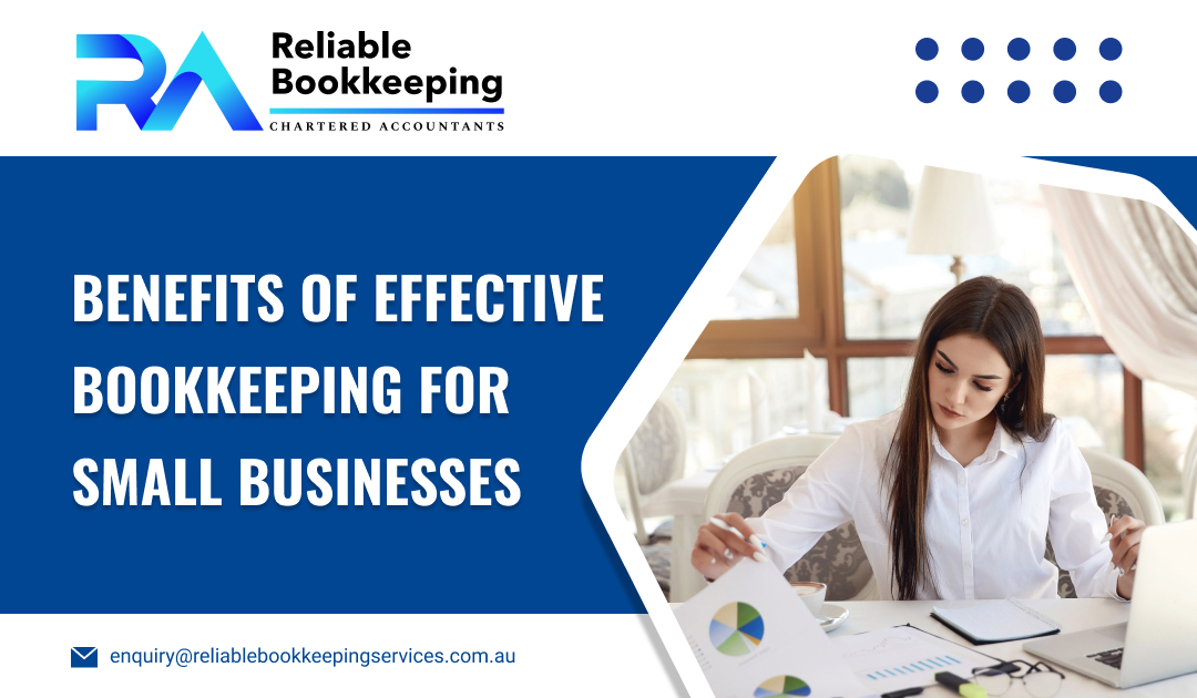 Benefits of Effective Bookkeeping for Small Businesses