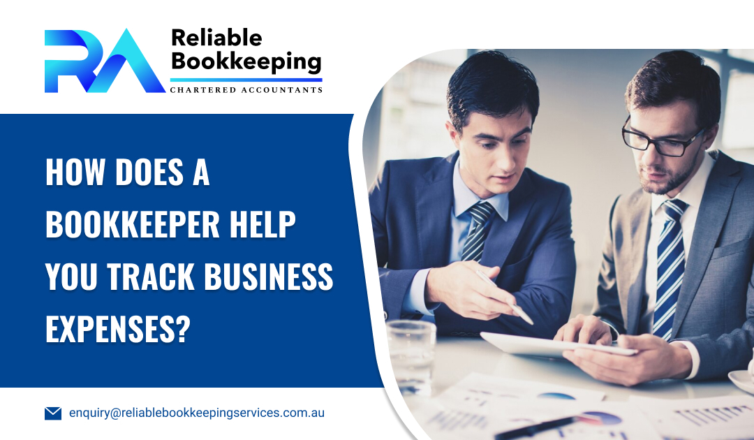How Does a Bookkeeper Help You Track Business Expenses?