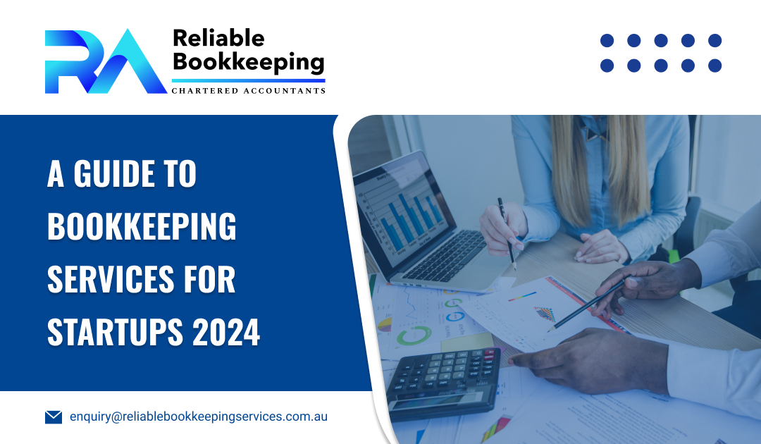 A Guide to Bookkeeping Services for Startups 2024