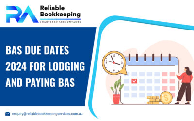 BAS Due Dates 2024 for Lodging and Paying BAS