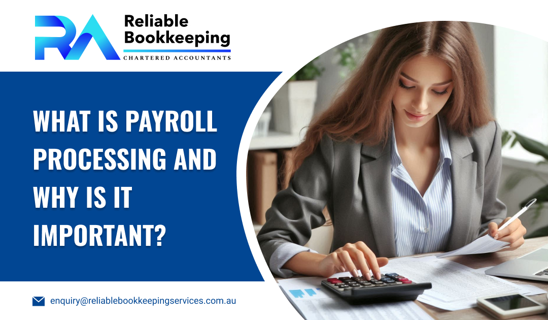 What is Payroll Processing and Why is It Important?