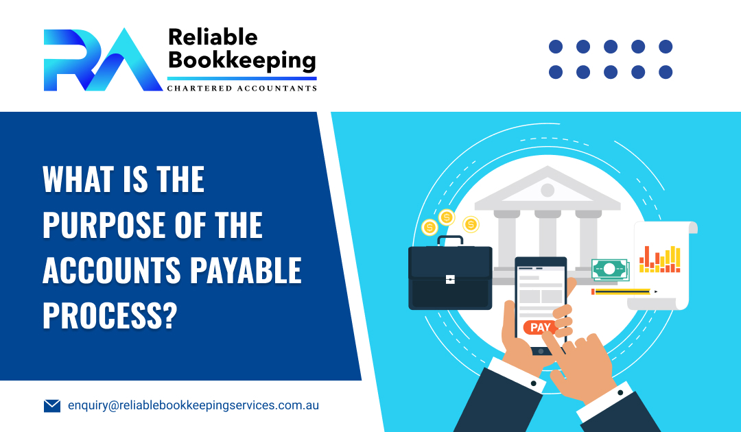 What is the Purpose of the Accounts Payable Process?