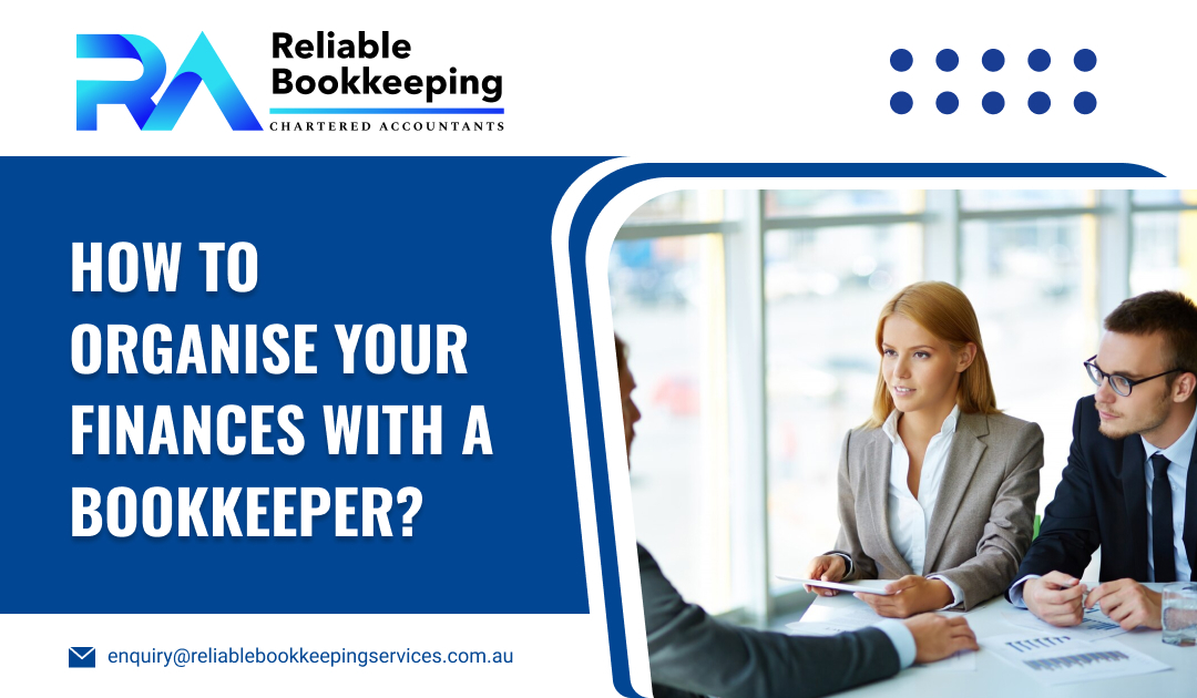 How to Organise Your Finances with a Bookkeeper