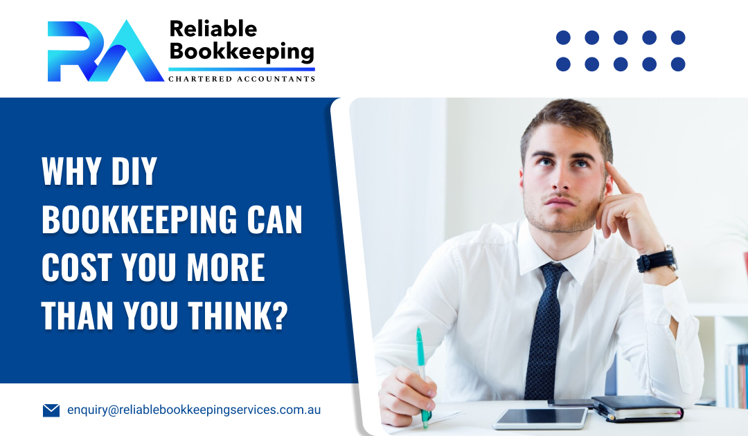 Why DIY Bookkeeping Can Cost You More Than You Think?