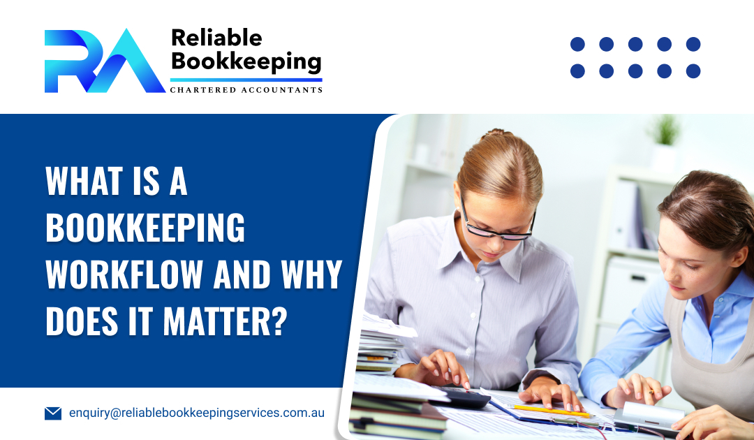 What is a Bookkeeping Workflow and Why is It Matter?