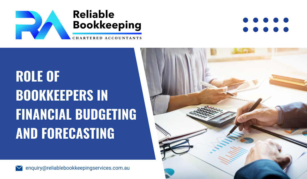 Role of Bookkeepers in Financial Budgeting and Forecasting
