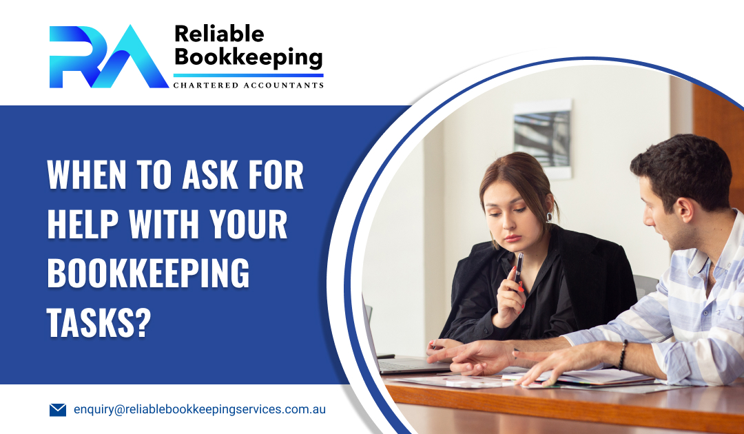When to Ask for Help with Your Bookkeeping Tasks?