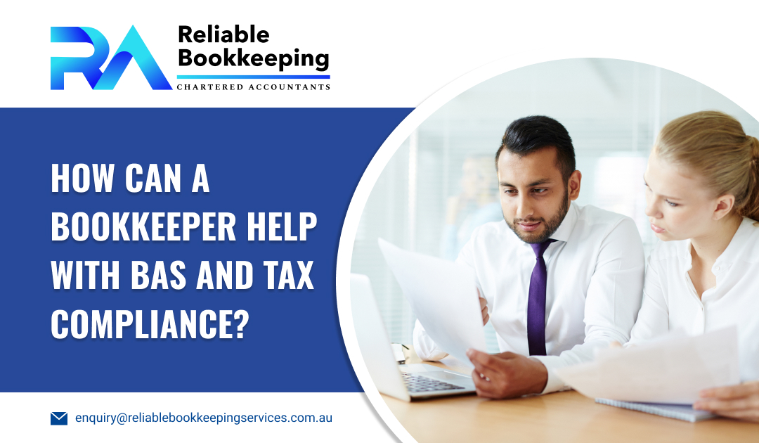 How can a Bookkeeper Help with BAS and Tax Compliance?