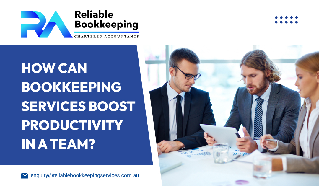 How Can Bookkeeping Services Boost Productivity in a Team?