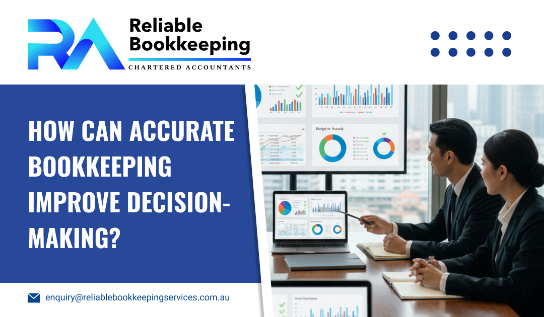 How Can Accurate Bookkeeping Improve Decision-Making?