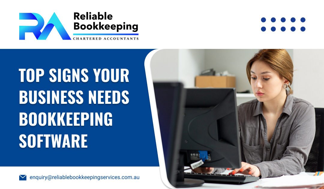 Top Signs Your Business Needs Bookkeeping Software