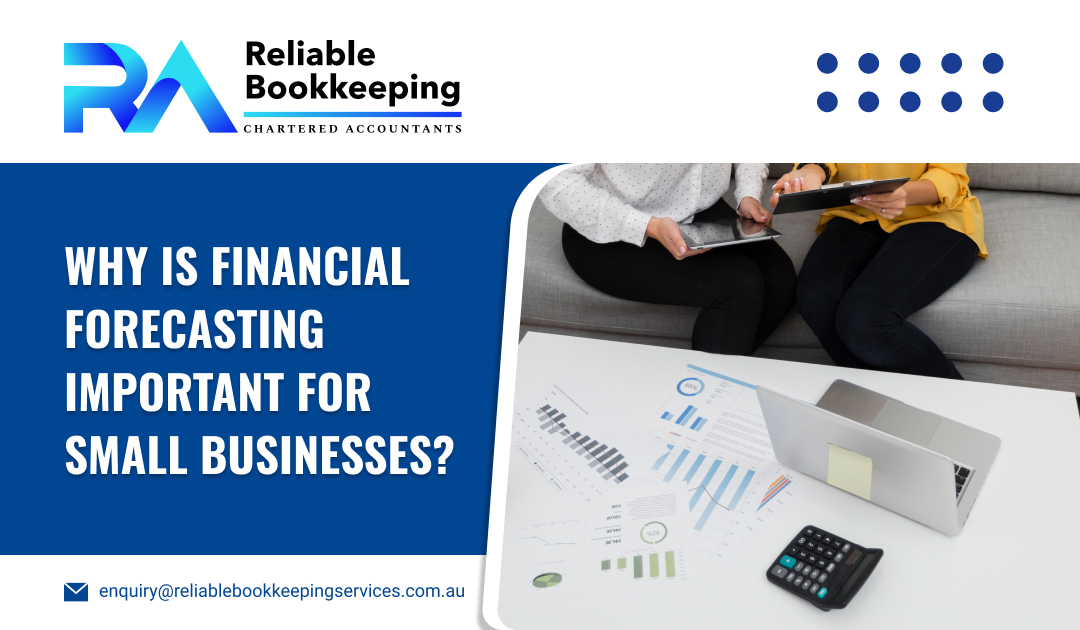 Why is Financial Forecasting Important for Small Businesses?