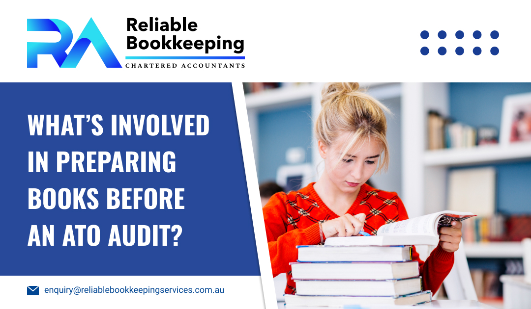 What’s Involved in Preparing Books Before an ATO Audit?