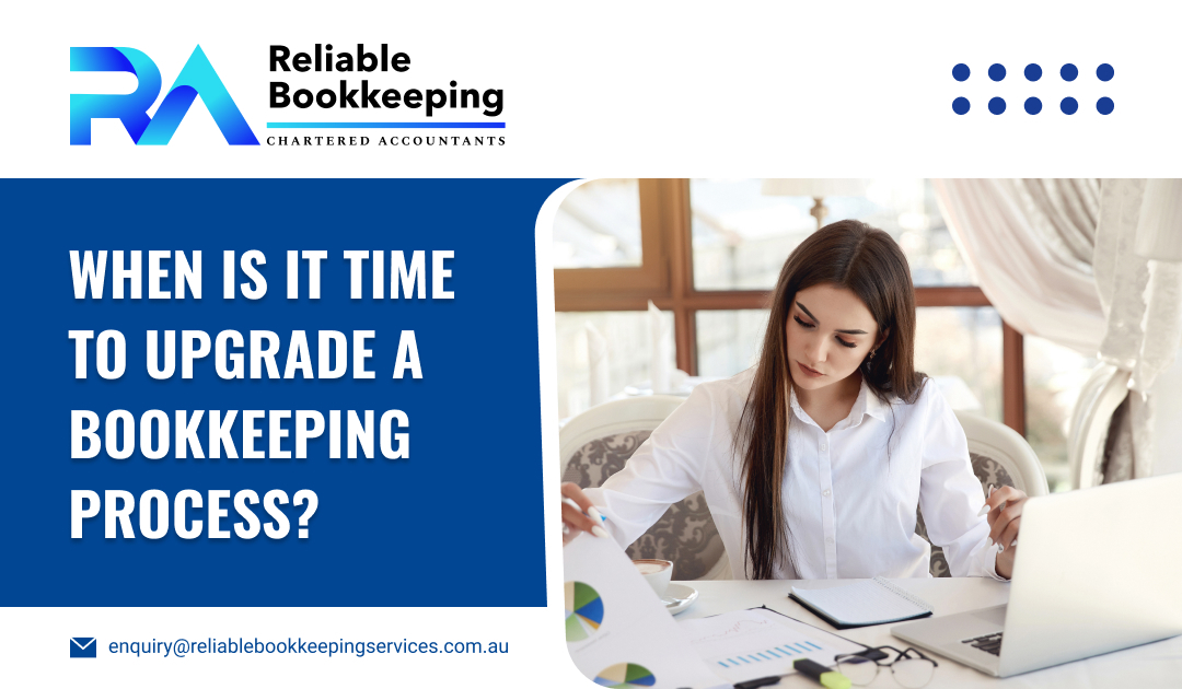 When is It Time to Upgrade a Bookkeeping Process?