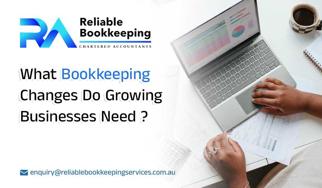 What Bookkeeping Changes Do Growing Businesses Need?