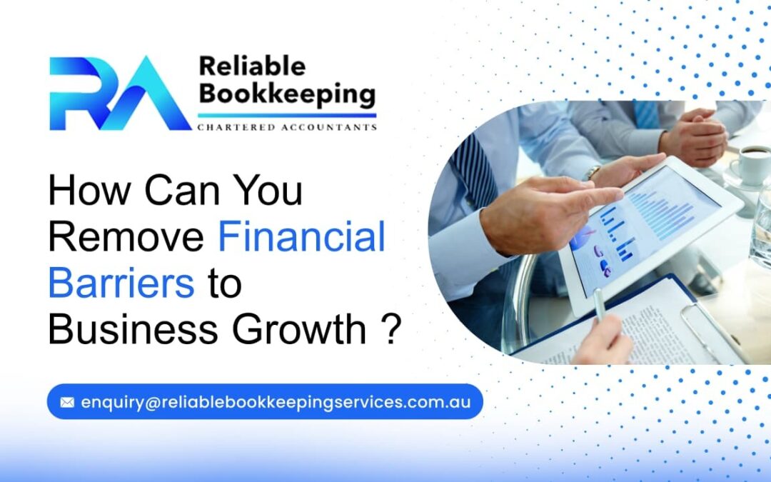 How Can You Remove Financial Barriers to Business Growth?