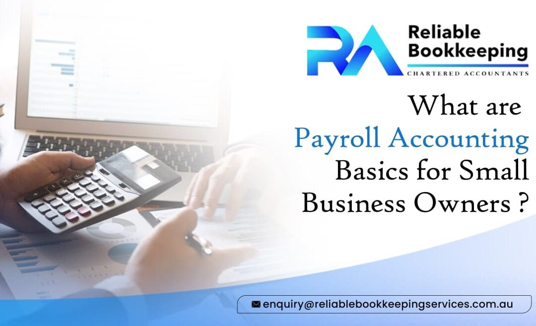 What are Payroll Accounting Basics for Small Business Owners