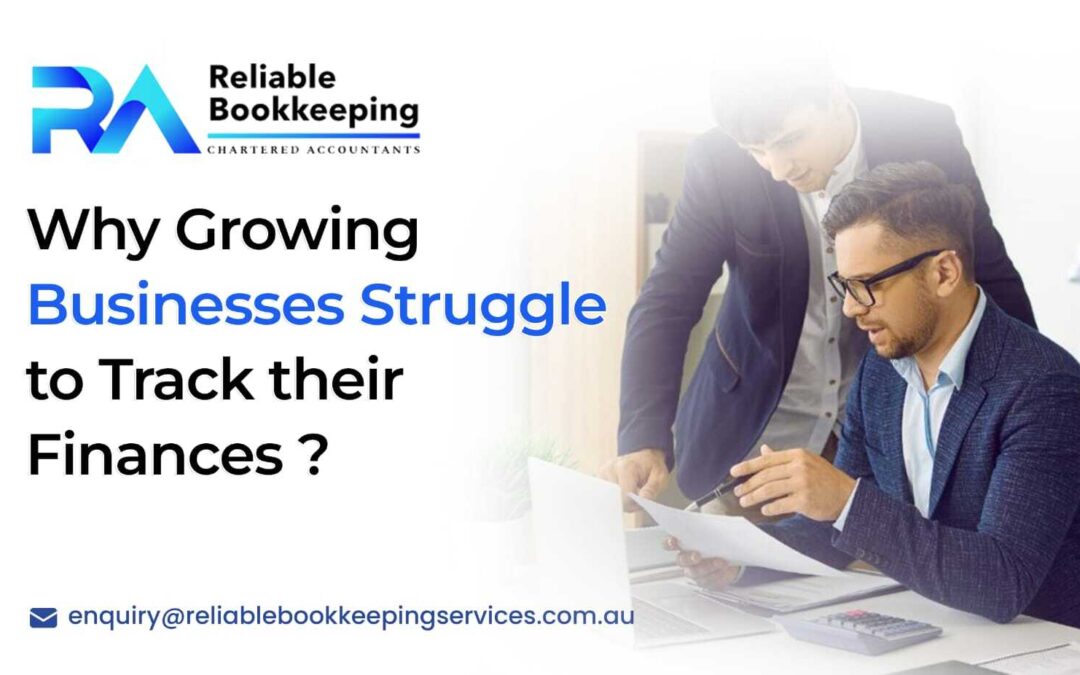 Why Growing Businesses Struggle to Track Their Finances?