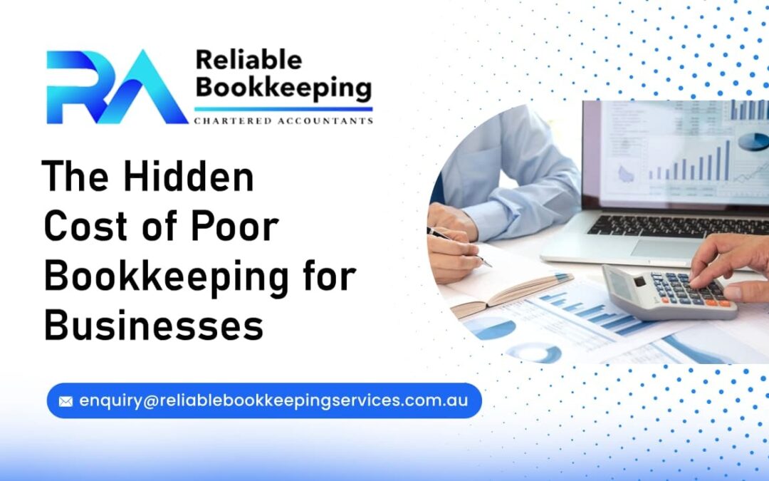 The Hidden Cost of Poor Bookkeeping for Businesses
