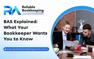 BAS Explained: What Your Bookkeeper Wants You to Know