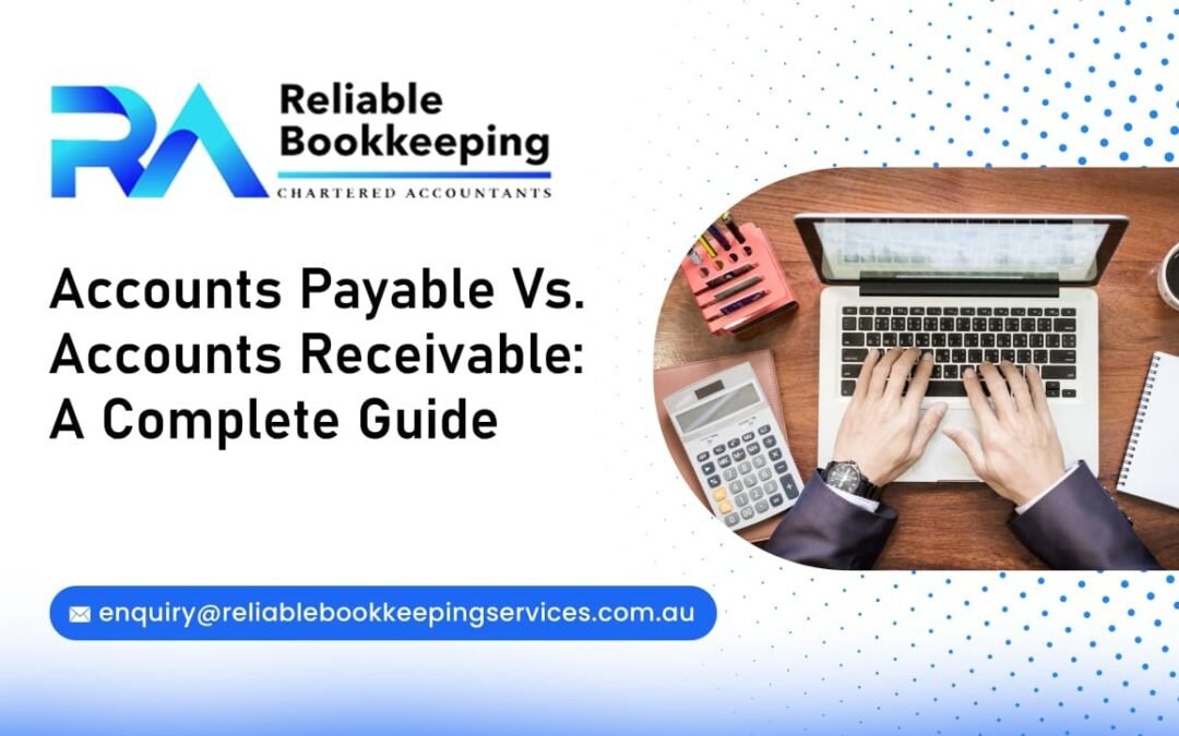 Accounts Payable Vs. Accounts Receivable: A Complete Guide