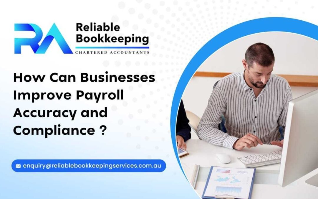 How Can Businesses Improve Payroll Accuracy and Compliance?