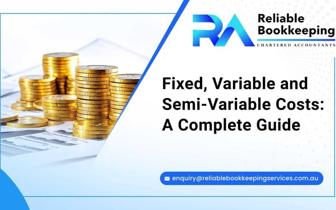 Fixed, Variable and Semi-Variable Costs: A Complete Guide