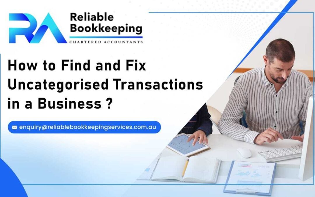 How to Find and Fix Uncategorised Transactions in a Business